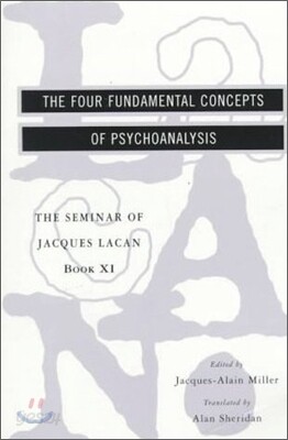 The Seminar of Jacques Lacan: The Four Fundamental Concepts of Psychoanalysis