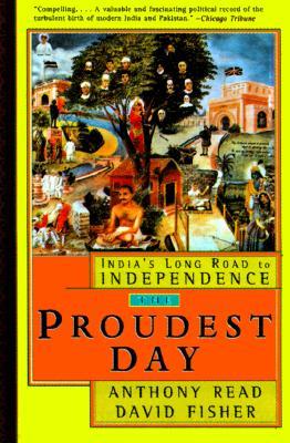 The Proudest Day: India's Long Road to Independence