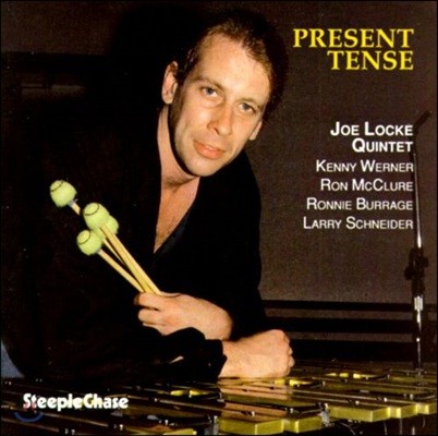 Kenny Werner,Ron McClure,Larry Schneider,Joe Locke,Ronnie Burrage — Joe Locke Quintet (존 로크 퀸텟) - Present Tense 앨범 커버