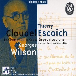 [미개봉] Georges Wilson, Thierry Escaich / Le Chemin de la Croix de Paul Claudel - Improvisations de Thierry Escaich (Digipack/수입/미개봉/CAL9523)