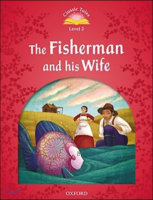 Classic Tales Second Edition: Level 2: The Fisherman and His Wife Audio Pack