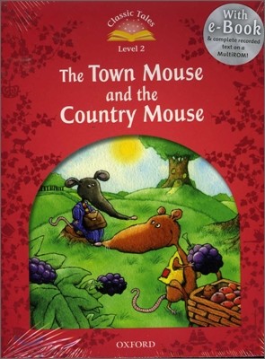 Classic Tales Second Edition the Town Mouse and the Country Mouse with Multirom