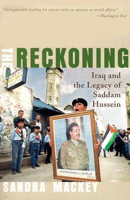 The Reckoning: Iraq and the Legacy of Saddam Hussein