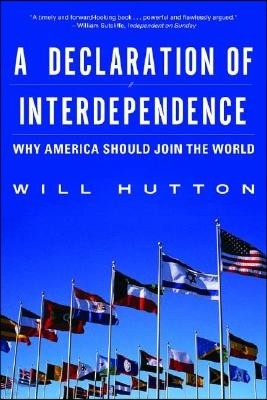 A Declaration of Interdependence: Why America Should Join the World