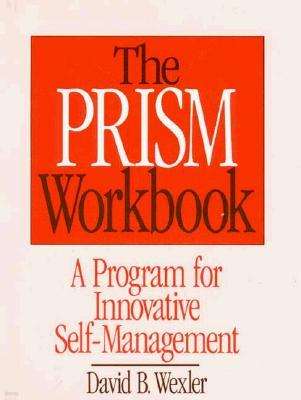 Prism Workbook: A Program for Innovative Self-Management