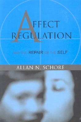 Affect Regulation & the Repair of Self