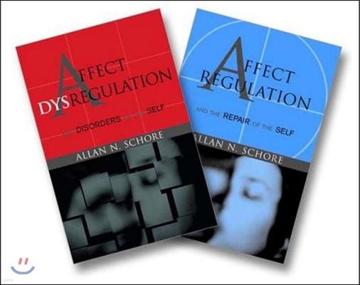 The Affect Regulation and the Repair of the Self & Affect Dysregulation and Disorders of the Self Two-Book Set
