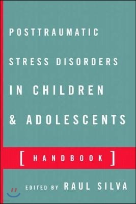 Posttraumatic Stress Disorder in Children and Adolescents: Handbook