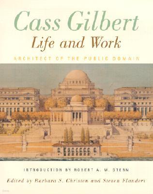 Cass Gilbert, Life and Work: Architect of the Public Domain