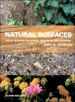 Natural Surfaces: Visual Research for Artists, Architects, and Designers [With CDROM]