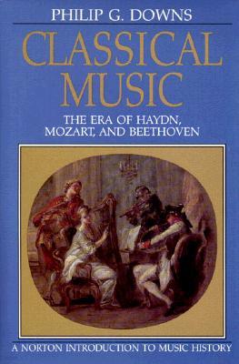 Classical Music: The Era of Haydn, Mozart, and Beethoven