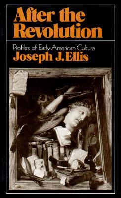 After the Revolution: Profiles of Early American Culture (College)