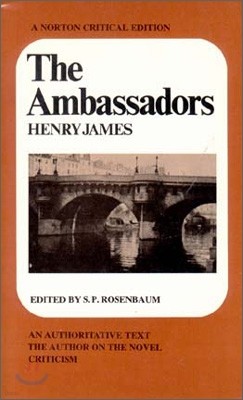 The Ambassadors: An Authoritative Text, the Author on the Novel, Criticism