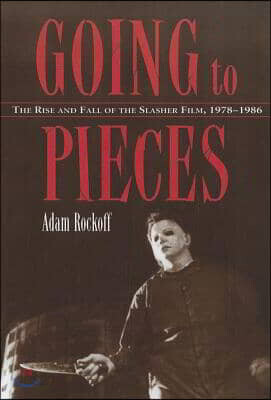 Going to Pieces: The Rise and Fall of the Slasher Film, 1978-1986