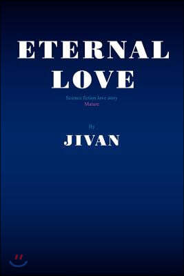 Eternal Love: Science Fiction Love Story