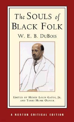 The Souls of Black Folk: A Norton Critical Edition