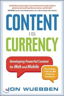 Content Is Currency: Developing Powerful Content for Web and Mobile