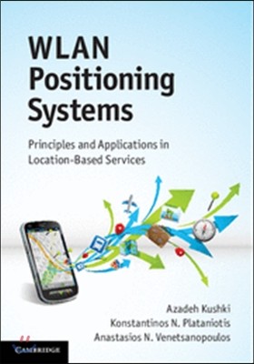 Wlan Positioning Systems: Principles and Applications in Location-Based Services