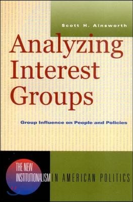 Analyzing Interest Groups: Group Influence on People and Policies