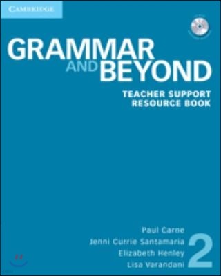 Grammar and Beyond Level 2 : Teacher Support Resource Book with CD-ROM