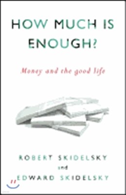 How Much Is Enough?: Money and the Good Life