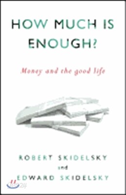 How Much Is Enough?: Money and the Good Life