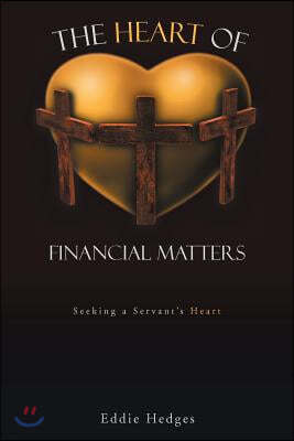 The Heart of Financial Matters: Seeking a Servant's Heart