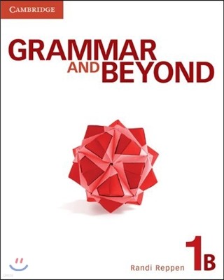 Grammar and Beyond Level 1 : Student's Book B