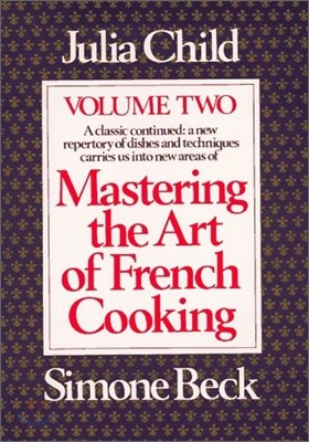Mastering the Art of French Cooking, Volume 2: A Cookbook