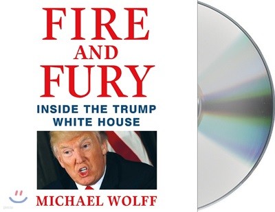 Fire and Fury : Inside the Trump White House (Audio Book)