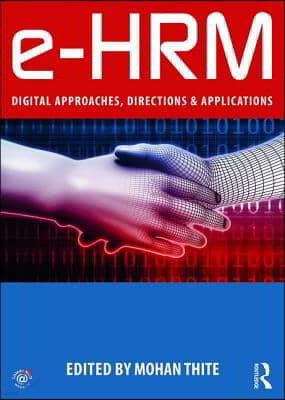 e-HRM: Digital Approaches, Directions & Applications
