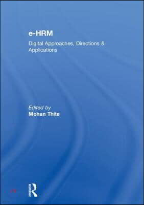 e-HRM: Digital Approaches, Directions & Applications