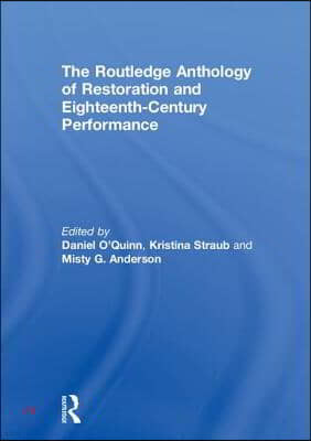 The Routledge Anthology of Restoration and Eighteenth-Century Performance