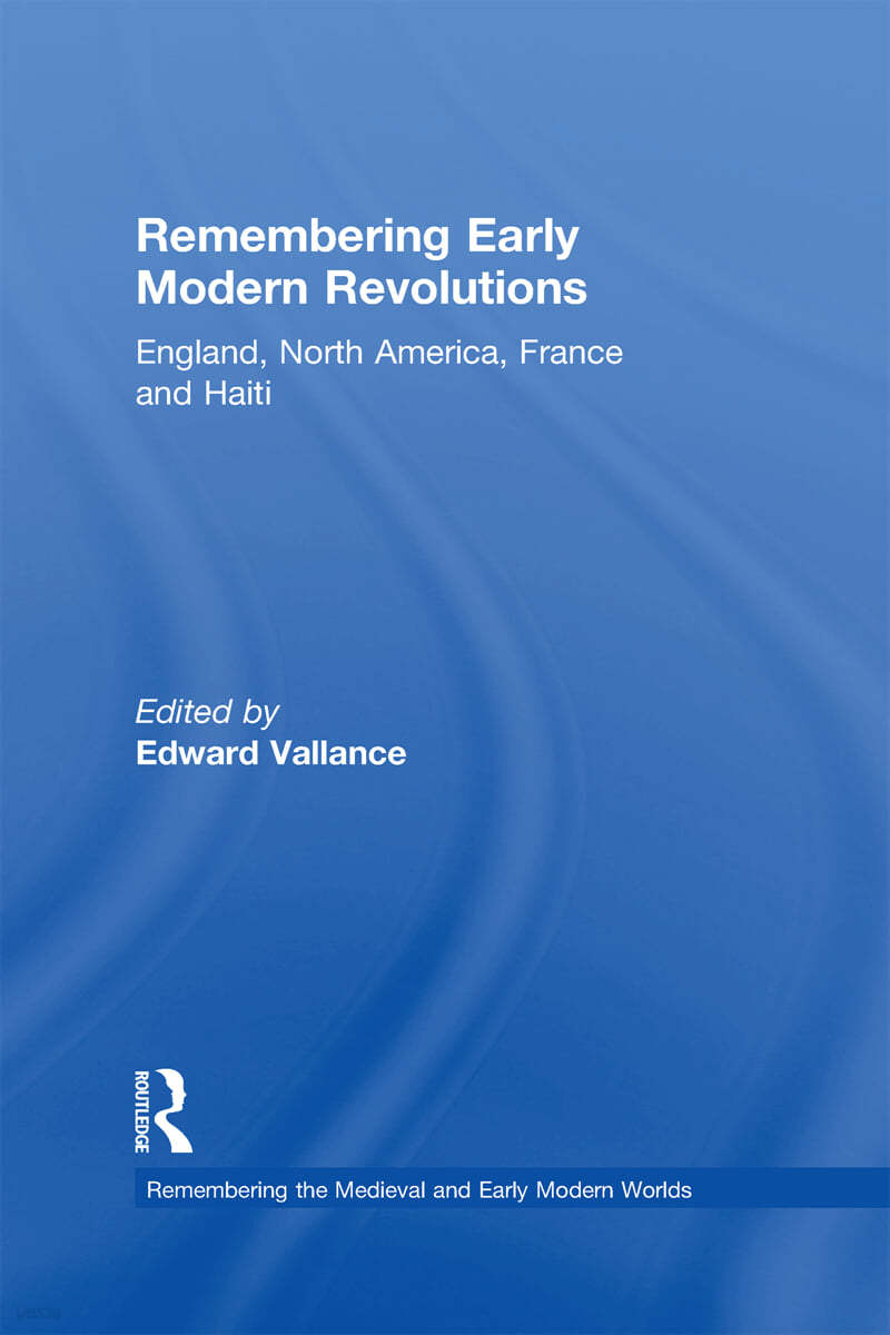 Remembering Early Modern Revolutions