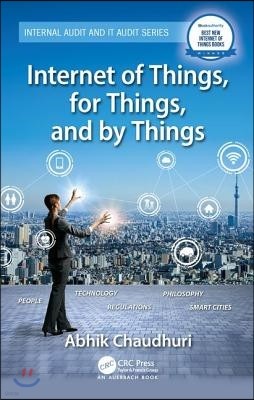 Internet of Things, for Things, and by Things