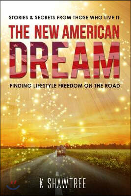The New American Dream: Finding Lifestyle Freedom on the Road