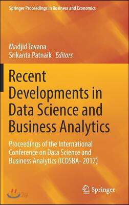 Recent Developments in Data Science and Business Analytics: Proceedings of the International Conference on Data Science and Business Analytics (Icdsba
