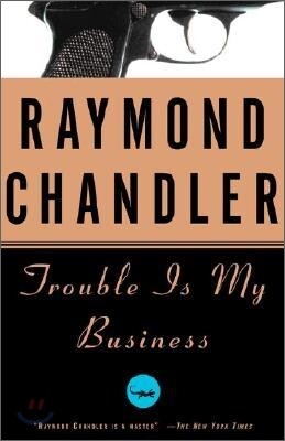 Trouble Is My Business