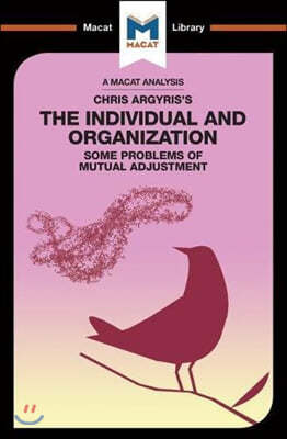 An Analysis of Chris Argyris's Integrating the Individual and the Organization
