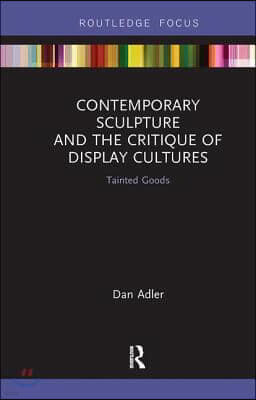 Contemporary Sculpture and the Critique of Display Cultures