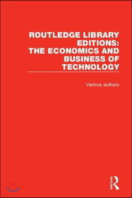 Routledge Library Editions: The Economics and Business of Technology (49 vols)