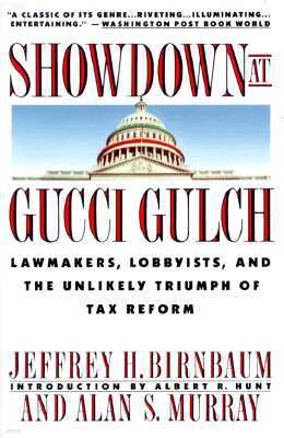 Showdown at Gucci Gulch: Lawmakers, Lobbyists, and the Unlikely Triumph of Tax Reform