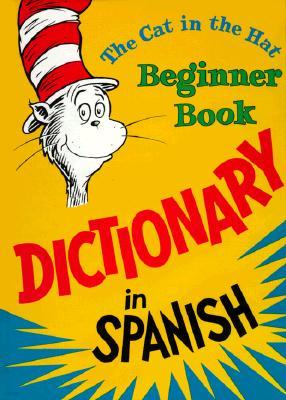 The Cat in the Hat Beginner Book Dictionary in Spanish