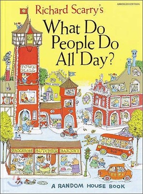 Richard Scarry's What Do People Do All Day : Abridged Edition