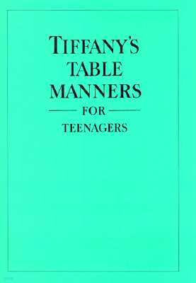 Random House Books for Young Readers Tiffany's Table Manners for Teenagers