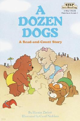 Step Into Reading 1 : A Dozen Dogs: A Read-And-Count Story