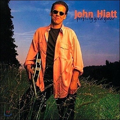 John Hiatt ( ̾Ʈ) - Perfectly Good Guitar