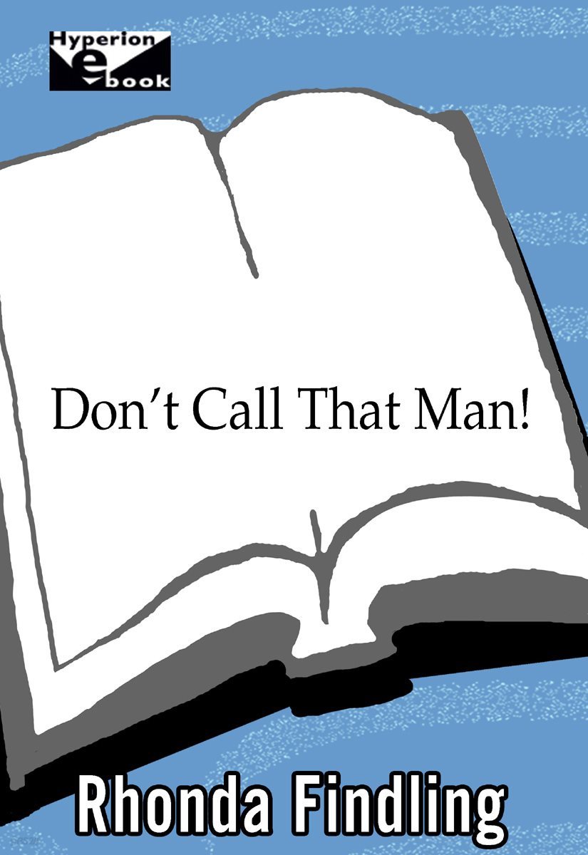Don&#39;t Call That Man!