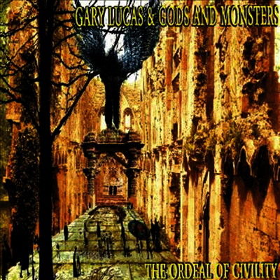 Gary Lucas,God & Monsters — Ordeal Of Civility (Limited Edition) 앨범 커버