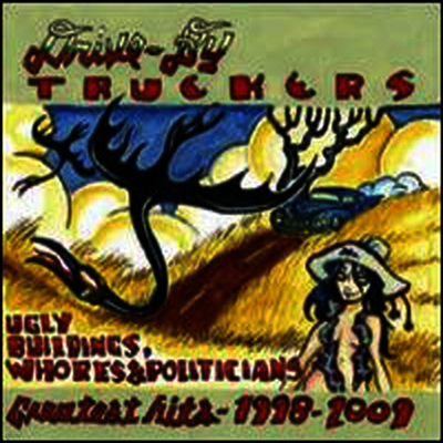 Drive-By Truckers — Ugly Buildings, Whores & Politicians: Greatest Hits 1998-2009 앨범 커버